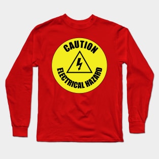 Caution Electrical hazard Dangerous warning sign for electrical Hazard areas Long Sleeve T-Shirt